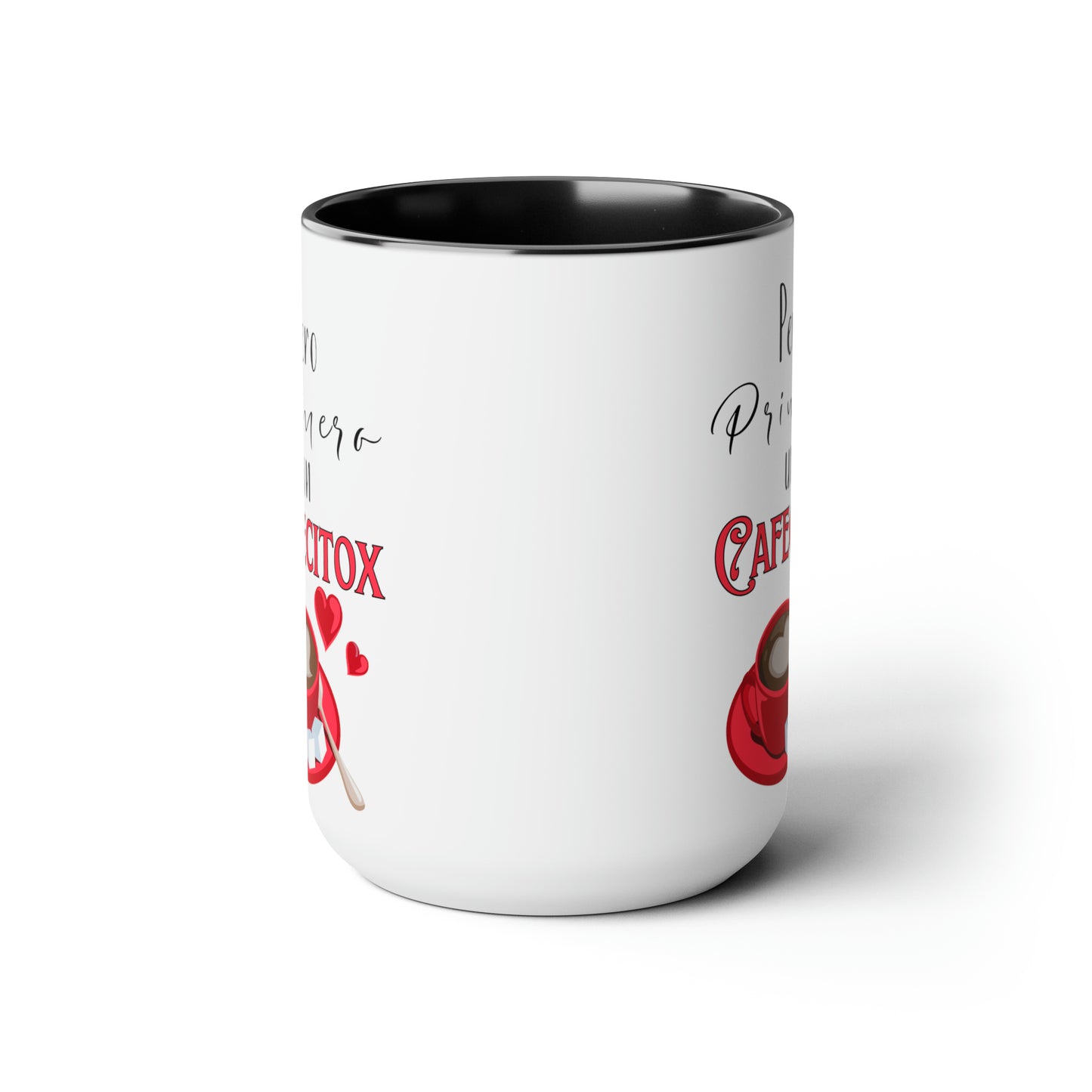 Pero Primero un Cafecitox - Two-Tone Coffee Mugs, 15oz