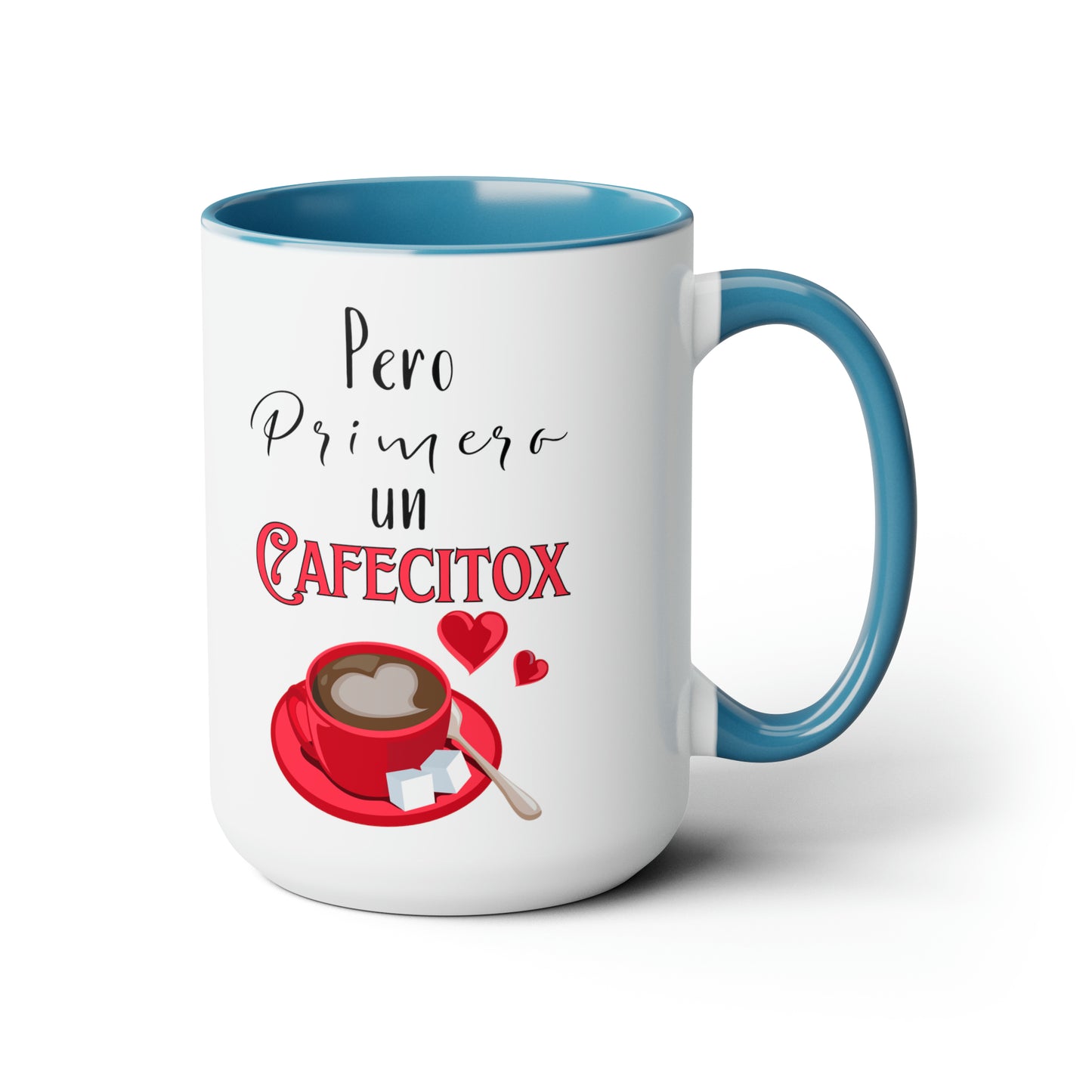 Pero Primero un Cafecitox - Two-Tone Coffee Mugs, 15oz