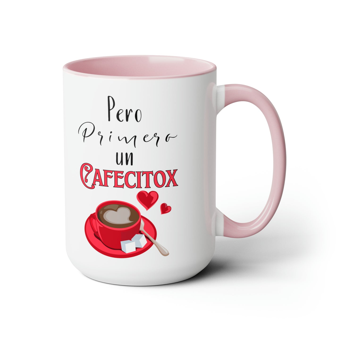 Pero Primero un Cafecitox - Two-Tone Coffee Mugs, 15oz