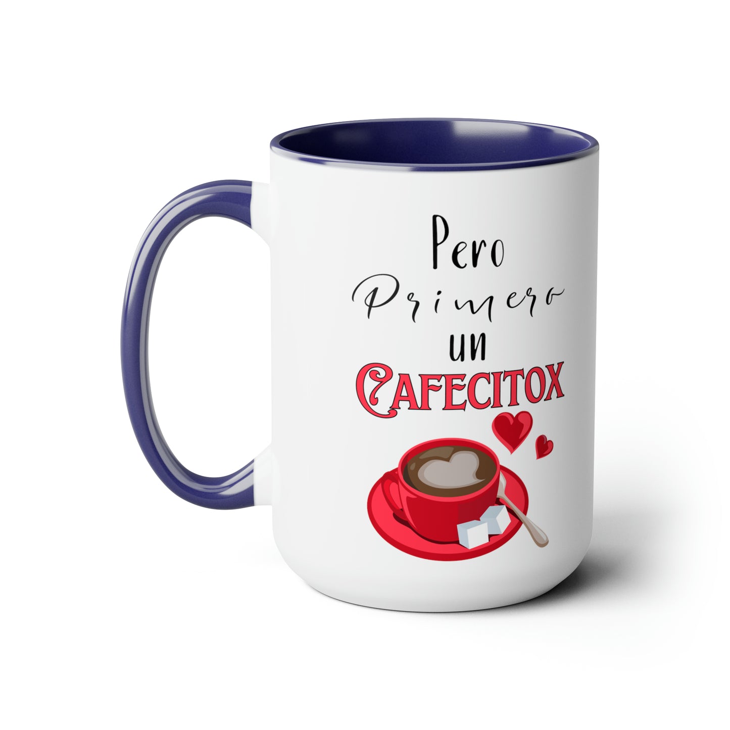 Pero Primero un Cafecitox - Two-Tone Coffee Mugs, 15oz