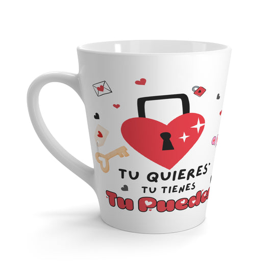 Tu Quieres Tu Tienes Tu Puedes - Taza De Cafe con Leche - Latte Mug