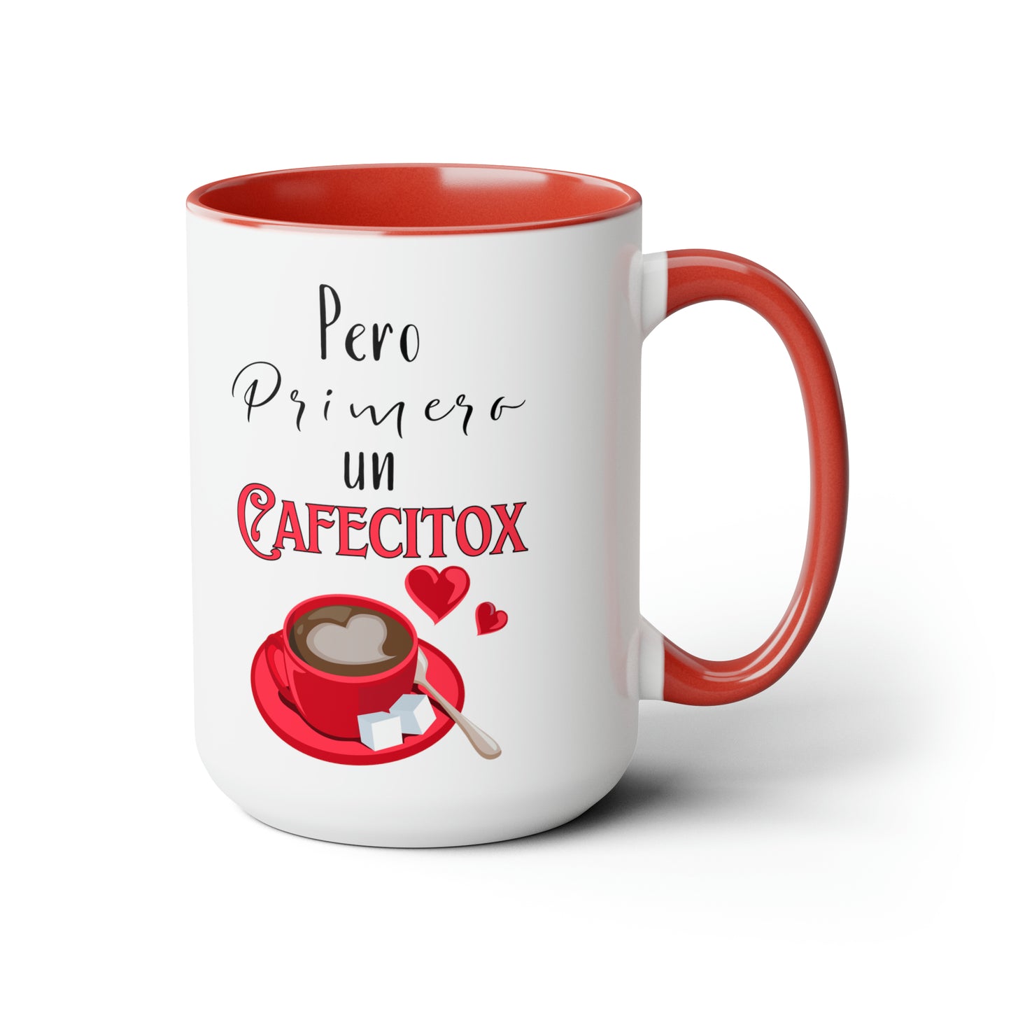 Pero Primero un Cafecitox - Two-Tone Coffee Mugs, 15oz