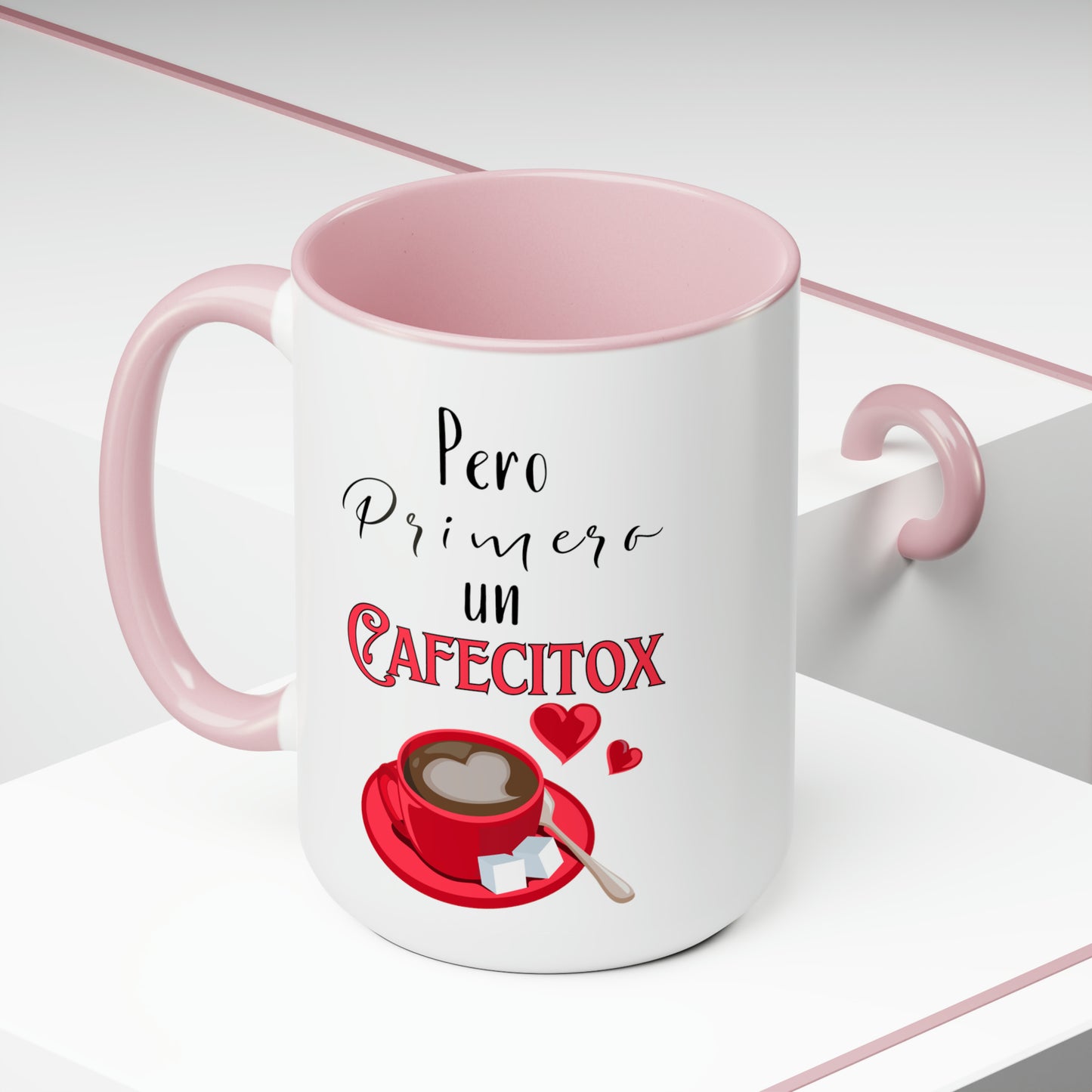 Pero Primero un Cafecitox - Two-Tone Coffee Mugs, 15oz