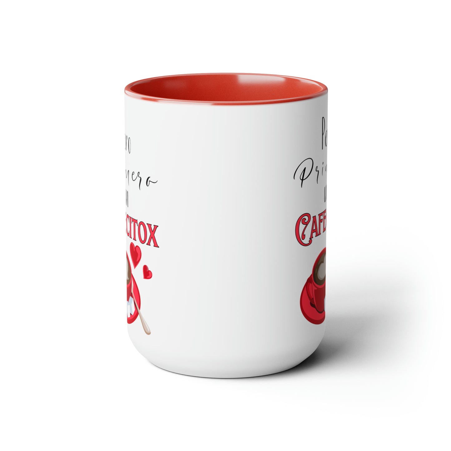 Pero Primero un Cafecitox - Two-Tone Coffee Mugs, 15oz