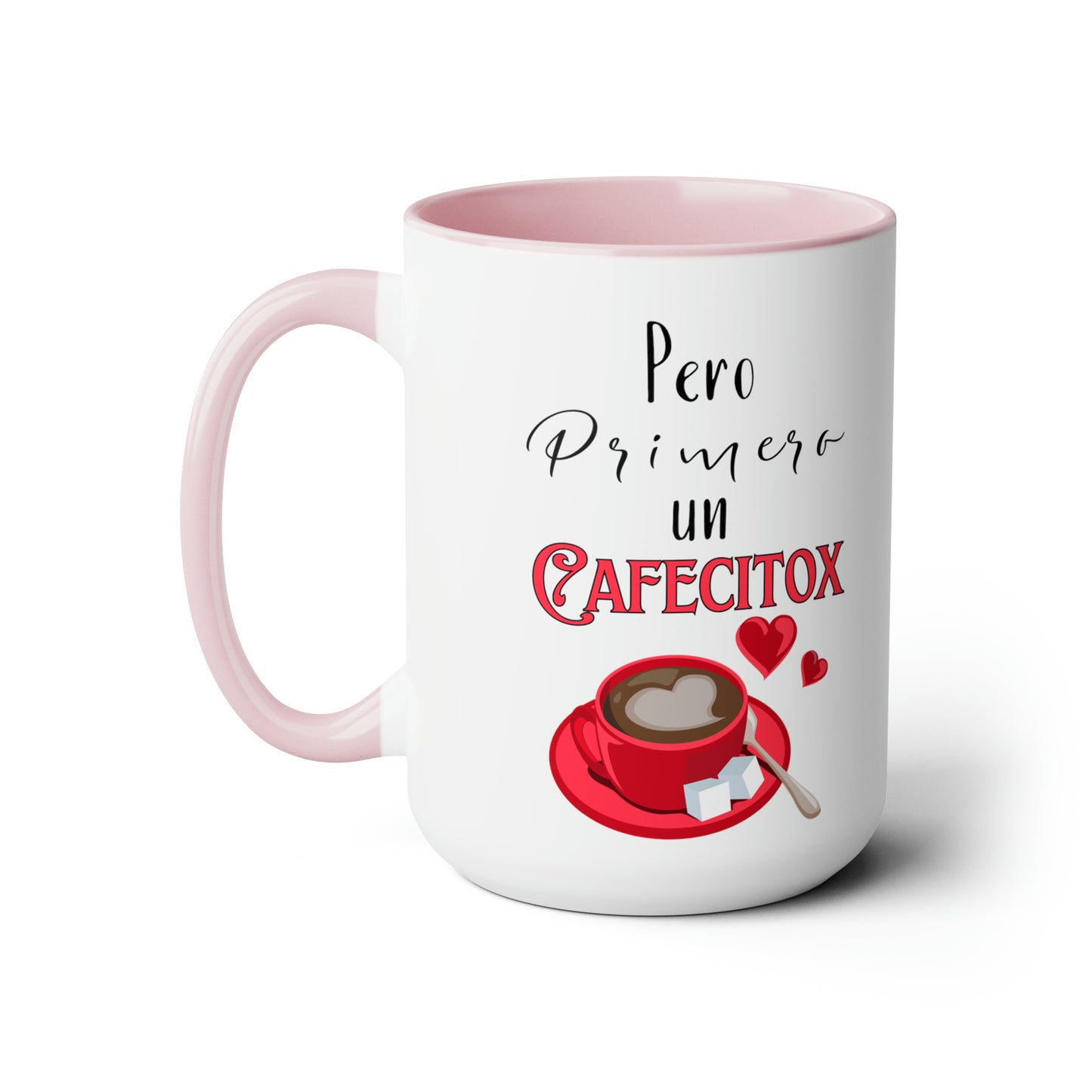 Pero Primero un Cafecitox - Two-Tone Coffee Mugs, 15oz