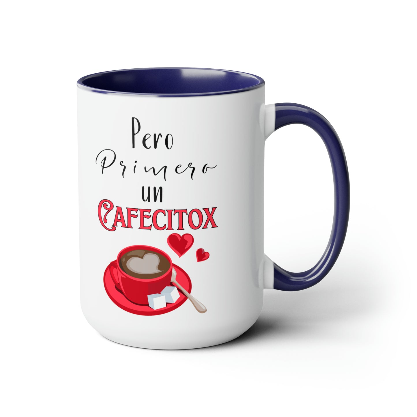 Pero Primero un Cafecitox - Two-Tone Coffee Mugs, 15oz