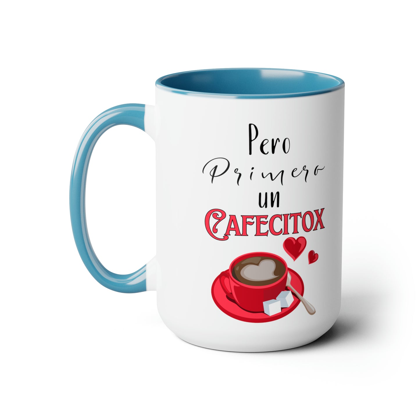 Pero Primero un Cafecitox - Two-Tone Coffee Mugs, 15oz