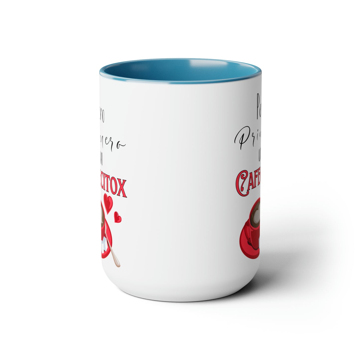 Pero Primero un Cafecitox - Two-Tone Coffee Mugs, 15oz